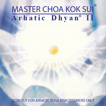 Arhatic Dhyan II Meditation - Master Choa Kok Sui